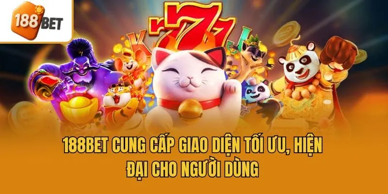 188bet cung cấp giao diện tối ưu, hiện đại cho người dùng