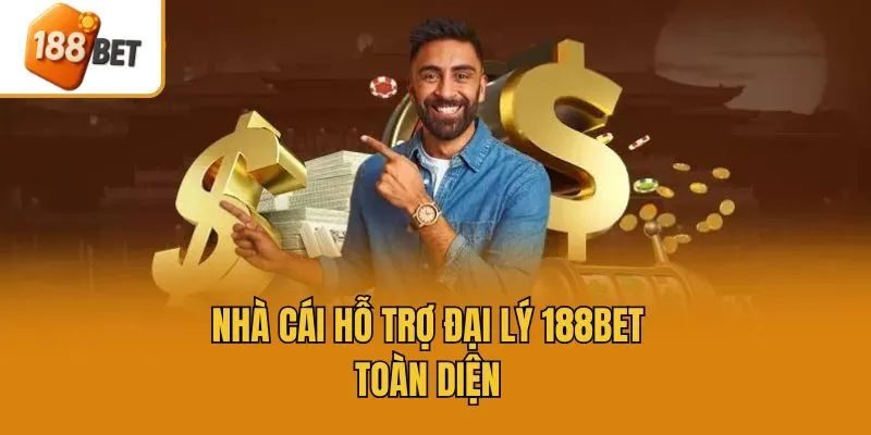 Nhà cái hỗ trợ đại lý 188bet toàn diện 